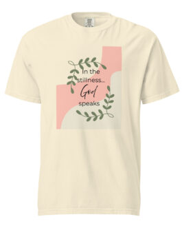 In The Stillness...God Speaks Unisex garment-dyed heavyweight t-shirt