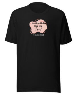 No One Holy Like The Lord Unisex T-shirt