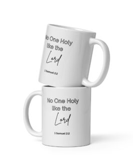 No One Holy Like The Lord White Glossy Mug