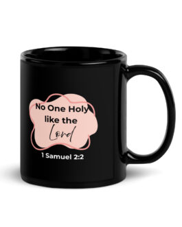 No One Holy Like the Lord Black Glossy Mug